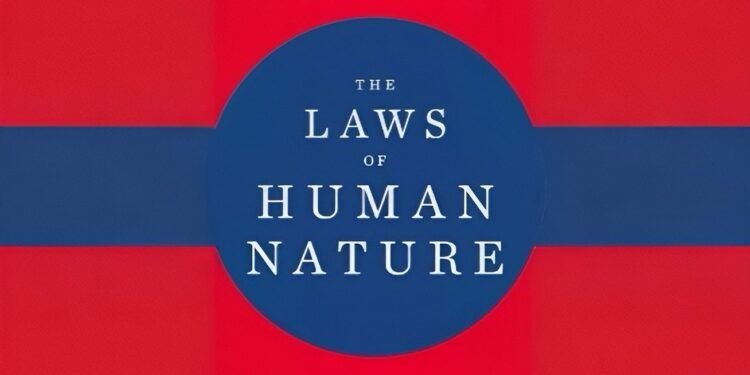 The Laws of Human Nature: Understanding Ourselves and Others 1 The Laws of Human Nature: Understanding Ourselves and Others