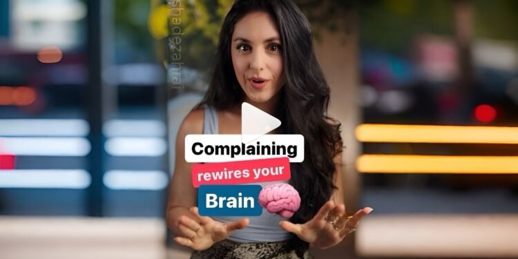 Complaining Rewires Your Brain: Breaking the Habit for a Happier Life