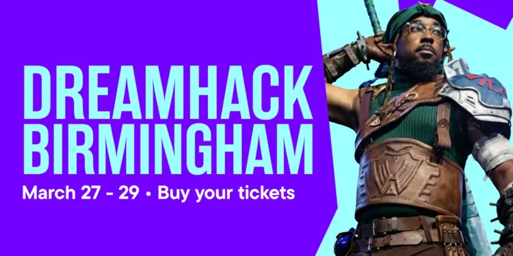 DreamHack Birmingham Mar 27–29 2026